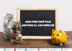 lương tăng ca của người lao động có thể bị trừ thuế thu nhập cá nhân,